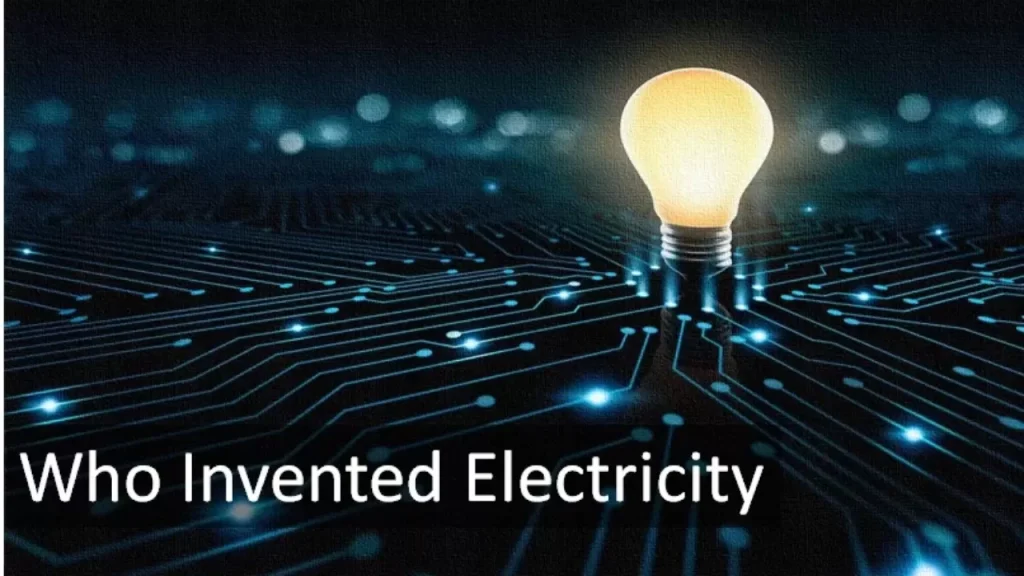 Who invented electricity?